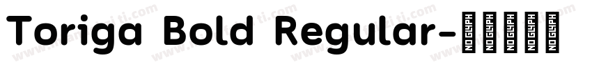 Toriga Bold Regular字体转换